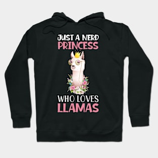 Just a nerd princess who loves llamas Hoodie